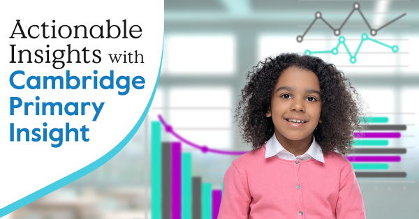 Image of a girl standing in front of charts and graphs with the text 'Actionable Insights with Cambridge Primary Insight'